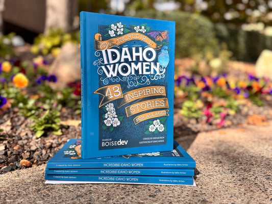 Incredible Idaho Women - 43 inspiring Stories