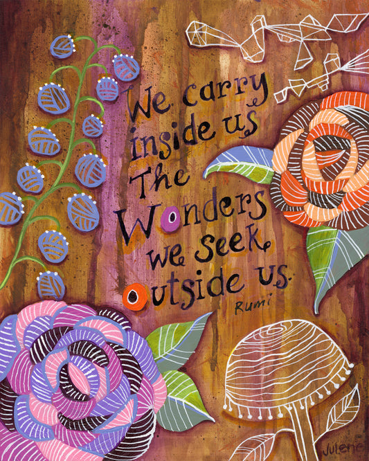 We Carry Inside Us The Wonders - print